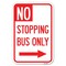 Signmission No Stopping Bus Only with Arrow Right Heavy-Gauge Aluminum Sign, 12" x 18", A-1218-23577 A-1218-23577 - alternate 1